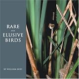 Burt, William: Rare and Elusive Birds of North America Burt, William: Rare and Elusive Birds of North America