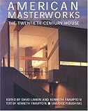 Larkin, David: American Masterworks : The Twentieth Century House Larkin, David: American Masterworks : The Twentieth Century House