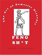 Feng Sh*t: The Art of Domestic Disorder by&hellip;