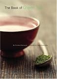Dattner, Christine: The Book of Green Tea Dattner, Christine: The Book of Green Tea