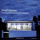 Pople, Nicolas: Small Houses: Contemporary Residential Architecture Pople, Nicolas: Small Houses: Contemporary Residential Architecture