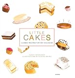 Waggoner, Susan: Little Cakes : Classic Recipes for Any Occasion Waggoner, Susan: Little Cakes : Classic Recipes for Any Occasion