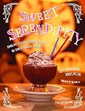Bruce, Stephen: Sweet Serendipity: Delicious desserts and devilish dish