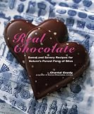Coady, Chantal: Real Chocolate: Sweet and Savory Recipes for Nature's Purest Form of Bliss Coady, Chantal: Real Chocolate: Sweet and Savory Recipes for Nature's Purest Form of Bliss