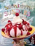 Key, Sarah: Serendipity Sundaes: Ice Cream Constructions & Frozen Concoctions