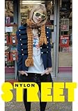 Editors of Nylon Magazine: Street: The Nylon Book of Global Style Editors of Nylon Magazine: Street: The Nylon Book of Global Style