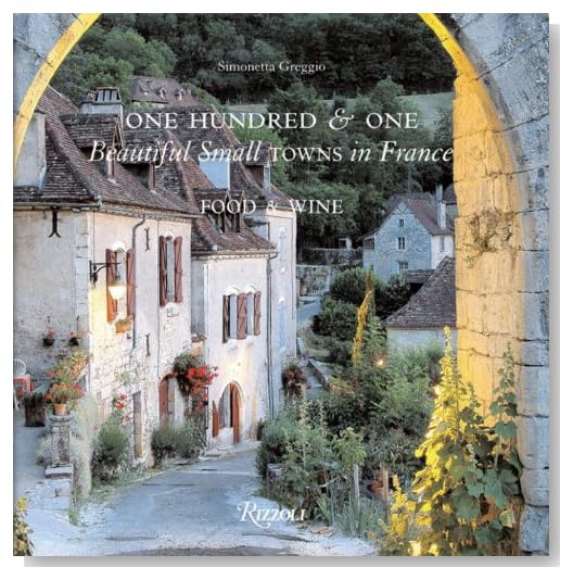 One Hundred and One Beautiful Towns in France: Food & Wine