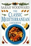 Woodward, Sarah: The Classic Mediterranean Cookbook