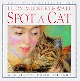 Micklethwait, Lucy: Spot a Cat Micklethwait, Lucy: Spot a Cat