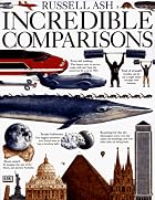 Incredible Comparisons by Stephen Biesty