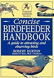 Burton, Robert: National Audubon Society Concise Birdfeeder Book