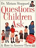 Stoppard, Miriam: Questions Children Ask: & How to Answer Them