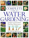 The American Horticultural Society Complete Guide to Water Gardening (0789414783) by Robinson, Peter Robinson, Peter: The American Horticultural Society Complete Guide to Water Gardening