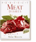Willan, Anne: Perfect Meat Dishes Willan, Anne: Perfect Meat Dishes