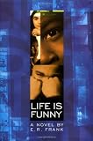 Frank, E. R.: Life Is Funny Frank, E. R.: Life Is Funny