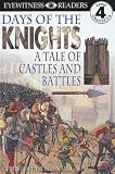Maynard, Christopher: Days of the Knights: A Tale of Castles and Battles Maynard, Christopher: Days of the Knights: A Tale of Castles and Battles