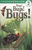 Dussling, Jennifer: Bugs! Bugs! Bugs! Dussling, Jennifer: Bugs! Bugs! Bugs!