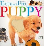 DK Publishing Staff: Touch and Feel Puppy DK Publishing Staff: Touch and Feel Puppy