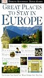 Dorling Kindersley Publishing Staff: Great Places to Stay in Europe Dorling Kindersley Publishing Staff: Great Places to Stay in Europe