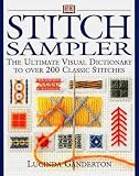 Ganderton, Lucinda: Stitch Sampler: The Ultimate Visual Dictionary to over 200 Classic Stiches Ganderton, Lucinda: Stitch Sampler: The Ultimate Visual Dictionary to over 200 Classic Stiches