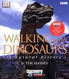 Haines, Timothy D.: Walking with Dinosaurs: A Natural History
