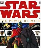 Dorling Kindersley Publishing Staff: Star Wars: The Power of Myth