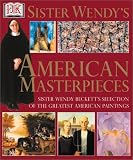 Beckett, Wendy: Sister Wendy's American Masterpieces: Beckett's Selection of the Greatest American Paintings Beckett, Wendy: Sister Wendy's American Masterpieces: Beckett's Selection of the Greatest American Paintings