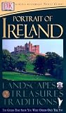 Dorling Kindersley Publishing Staff: A Portrait of Ireland: Landscapes, Trasures, Traditions Dorling Kindersley Publishing Staff: A Portrait of Ireland: Landscapes, Trasures, Traditions