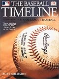 Solomon, Burt: MLB Baseball Timeline : Greatest Days in the History of the Sport Solomon, Burt: MLB Baseball Timeline : Greatest Days in the History of the Sport