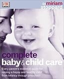 Stoppard, Miriam: Complete Baby and Child Care Stoppard, Miriam: Complete Baby and Child Care
