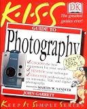 Garrett, John: Kiss Guide to Photography Garrett, John: Kiss Guide to Photography