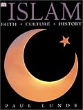 Lunde, Paul: Islam: Faith, Culture, History Lunde, Paul: Islam: Faith, Culture, History