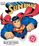 Beatty, Scott: Superman: The Ultimate Guide to the Man of Steel