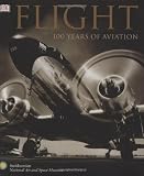 Grant, R. G.: Flight: 100 Years of Aviation