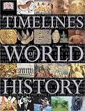 Dorling Kindersley Publishing Staff: Timelines of World History Dorling Kindersley Publishing Staff: Timelines of World History