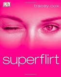 Cox, Tracey: Superflirt