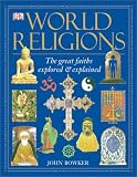 Bowker, John: World Religions: Reformatted Edition