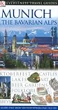 Eyewitness Travel Guide Munich & the Bavarian Alps (0789497344) by Michalska, Katarzyna Michalska, Katarzyna: Eyewitness Travel Guide Munich & the Bavarian Alps