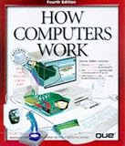 White, Ron: How Computers Work White, Ron: How Computers Work