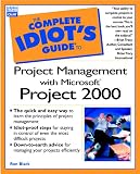 Black, Ron: The Complete Idiot's Guide to Project Management With Microsoft Project 2000