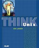 Lasser, Jon: Think Unix Lasser, Jon: Think Unix