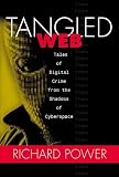 Power, Richard: Tangled Web: Tales of Digital Crime from the Shadows of Cyberspace