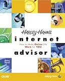 Hahn, Harley: Harley Hahn's Internet Advisor: How to Make Online Life Work for You Hahn, Harley: Harley Hahn's Internet Advisor: How to Make Online Life Work for You