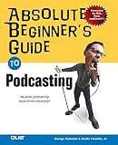 Colombo, George: Absolute Beginner's Guide to Podcasting