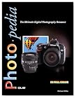 Photopedia: The Ultimate Digital Photography Resource