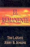 Lahaye, Tim F.: El Remanente Lahaye, Tim F.: El Remanente