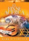 Hitchcock, Mark: El fin se acerca/Seven Signs of the End Times Hitchcock, Mark: El fin se acerca/Seven Signs of the End Times