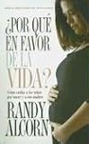 Alcorn, Randy: Por Que En Favor De La Vida/ Why Pro-life Alcorn, Randy: Por Que En Favor De La Vida/ Why Pro-life