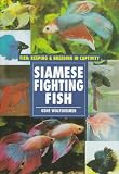 Wolfsheimer, Gene: Siamese Fighting Fish Wolfsheimer, Gene: Siamese Fighting Fish