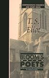 Bloom, Harold: T.S. Eliot: Comprehensive Research and Study Guide